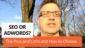 SEO or Adwords – The Pros and Cons and How to Choose